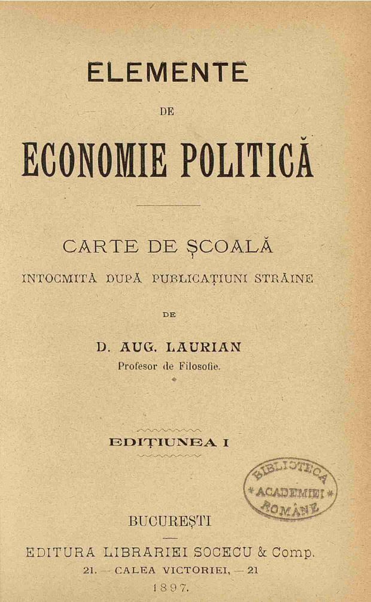 File:Dimitrie August Laurian - Elemente de economie politică - Carte de  școală întocmită după publicațiuni străine.pdf - Wikimedia Commons
