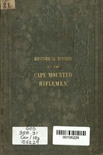 Thumbnail for File:Historical Records of the British Army; History of the Cape Mounted Riflemen; with a Brief Account of the Colony of the Cape of Good Hope (IA dli.granth.111907).pdf