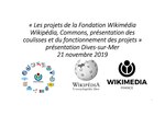 Thumbnail for File:Dives intervention 21 novembre 19 Les projets de la Fondation Wikimédia Wikipédia Commons présentation des coulisses et du fonctionnement des projets.pdf