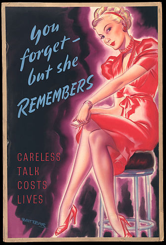 You Forget - But She Remembers, a British Propoganda Poster of the Second World War. created by "Whitear" and restored by Brandmeister