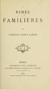 Camille Saint-Saëns, Rimes familières, 1890    