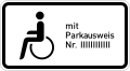 Zusatzzeichen 1044-11 nur Schwer­behinderte mit Parkausweis Nr. …