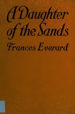 Thumbnail for File:A daughter of the sands - a novel (IA daughterofsandsn00everiala).pdf