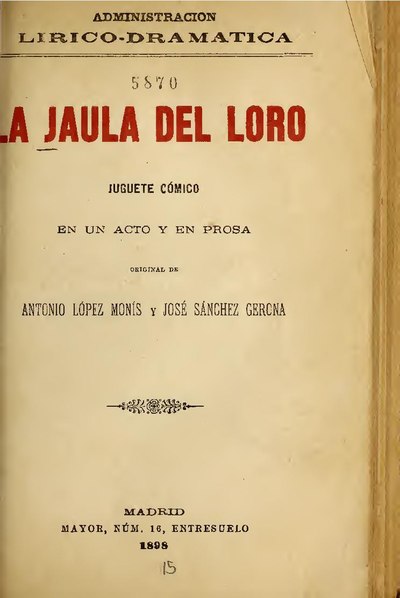 File:La jaula del loro - juguete cómico en un acto y en prosa (IA lajauladelloroju30715lope).pdf