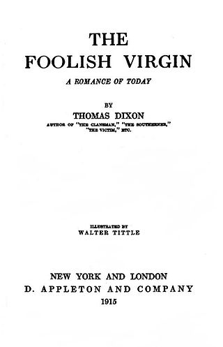 <i>The Foolish Virgin: A Romance of Today</i> 1915 novel by Thomas Dixon, Jr.