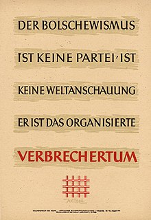 Wochenspruch der NSDAP 10 August 1941: "Bolshevism is not a party, not an ideology. It is organised crime." Wochenspruch der NSDAP 10 August 1941.jpg