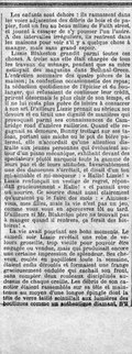 Les enfants sont dehors : ils ramassent dans les voies adjacentes des débris de bois et de papier, font un feu au beau milieu de Faith street, et jouent à essayer de s’y pousser l’un l’autre. À des intervalles irréguliers, ils rentrent dans les maisons pour voir s’il y a quelque chose à manger, mais sans grand espoir. Lizzie Blakeston grandit parmi toutes ces choses. À treize ans elle était chargée de tous les travaux du ménage, pendant que sa mère nettoyait des magasins dans Bethnal-Grenn. L’entretien sommaire des quatre pièces de la maison ; la confection occasionnelle des repas ; la séduction quotidienne de l’épicier et du boulanger, qui refusaient de continuer leur crédit, prirent désormais le plus clair de son temps, et il ne lui resta plus guère de loisirs à consacrer à son art. D’ailleurs Lizzie prenait au sérieux ses devoirs et en tirait une dignité de manières qui provoquait parmi ses connaissances de Cambridge road d’amères railleries. Quand elle regagnait sa demeure, Bunny trottait sur ses talons, portant une miche ou le pot de bière paternel, elle n’accordait qu’une attention distraite aux jeunes personnes qui évoluaient autour d’un piano mécanique, exhibant devant des spectateurs plutôt narquois toute la gamme de leurs pas et de leurs altitudes. Invariablement une des danseuses s’arrêtait, et disait d’un ton mi-aimable et mi-moqueur : « Hallo ! Lizzie ! » Lizzie renfonçait un vestige de regret, répondait gracieusement « Hallo ! » et passait avec un sourire. Ce sourire disait aussi clairement qu’auraient pu le faire des mots : « Amusez-vous, mes filles, mais la vie n’est pas un jeu, comme vous vous en apercevrez tôt ou tard. D’ailleurs si Mr. Blakeston père ne trouvait pas à manger quand il rentrera, ça ferait des histoires !» La vie avait pourtant ses bons moments. Le samedi soir Lizzie revêtait une robe de velours groseille, trop vieille pour pouvoir être engagée ou vendue, mais qui produisait encore une certaine impression de splendeur. Ses cheveux, roulés en papillotes toute la semaine, étaient enfin déroulés et formaient une frange gracieusement ondulée qui cachait son front, sans compter deux rouleaux disciplinés au-dessus de chaque oreille. Les débris de son canotier étaient rassemblés sur sa tête et maintenus au moyen d’une longue épingle dont la tête de verre taillé scintillait aux lumières des boutiques comme un authentique diamant. S’il