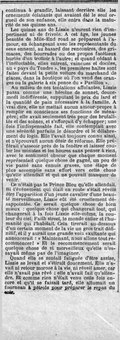 continua à grandir, laissant derrière elle les ornements éclatants qui avaient été le seul orgueil de son enfance, elle entra dans la maturité de ses quinze ans. Les quinze ans de Lizzie n’eurent rien d’impertinent ni de frivole. À cet âge, les jeunes beautés de Mile-End road se préparent à l’amour, en échangeant avec les représentants du sexe ennemi, au hasard des rencontres, des grimaces, des bourrades ou des propos facétieux hurlés d’un trottoir à l’autre ; et quand cédant à l’inéluctable, elles entrent, vaincues et dociles, au « pays du Tendre », les premières haltes sont faites devant la petite voiture du marchand de glaces, dans la boutique où l’on vend des oranges ou la galerie à six pence du « Pavillon ». Au milieu de ces tentations affolantes, Lizzie passa comme une héroïne de sonnet, doucement indifférente, supputant le prix du lard et la quantité de pain nécessaire à la famille. À vrai dire, elle ne mettait aucun amour-propre à remplir en conscience ses fonctions de ménagère ; elle avait seulement très peur des brutalités et des scènes, et s’efforçait d’y échapper ; une fois l’indispensable fait, elle contemplait avec une sérénité parfaite le désordre et le délabrement du logis. Elle l’avait toujours connu ainsi, et n’éprouvait aucun désir de réforme. Elle préférait s’asseoir près de la fenêtre et laisser couler les minutes et les heures sans penser à rien, avec le sentiment obscur que chaque moment représentait quelque chose de gagné, un peu de vie passé sans ennuis graves, une étape de plus accomplie sans effort vers cette chose qu’elle attendait et qui ne pouvait manquer de venir. Ce n’était pas le Prince Bleu qu’elle attendait. Si l’événement qui était en route s’était révélé être l’apparition d’un jeune cavalier d’une beauté merveilleuse, Lizzie eût été cruellement désappointée. Ce serait quelque chose de bien mieux : quelque chose qui changerait tout, qui changerait à la fois Lizzie elle-même, la couleur du ciel, Faith street, le monde entier et l’humanité qui l’habitait. Cela tirerait au-dessous d’un certain moment de la vie un gros trait définitif, et il y aurait une grande voix exultante qui annoncerait : « Maintenant, nous allons tout recommencer ! » Et le recommencement serait quelque chose de si merveilleux qu’elle n’essayait même pas de l’imaginer. Quand elle se sentait fatiguée d’être assise, Lizzie se levait et s’étirait doucement. Elle n’avait ni retour morose à la vie, ni réveil amer, car elle n’avait pas rêvé : elle n’avait fait qu’attendre. Et comme rien n’était venu cette fois encore et qu’il se faisait tard, elle allumait un fourneau à pétrole pour préparer le repas du soir.