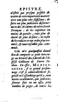 n’eſtoit pas preſque poſſible de traiter de cette importante matiere avec une plus rare ſuffiſance ; de faire un plus judicieux diſcernement des Maximes de nôtre Droit François ; de les exprimer en moins de paroles, avec plus de clarté & plus de force ; ni enfin de les reduire en un ordre plus naturel, & tout enſemble plus commode. Cela m’a quelquefois donné lieu de comparer ce petit Ouvrage au Recueil des Libertés de l’Egliſe Gallicane de Pierre Pithou. En effet, Monseigneur, ſi ce grand perſonnage s’eſt ſi admirablement ſignalé en l’aſſemblage qu’il a, non moins exac‍tc‍tement, que judicieuſement fait en un aſſez petit nombre de pages, de toutes les