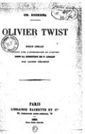 CH. DICKENS OLIVIER TWIST ROMAN ANGLAIS TRADUIT AVEC L’AUTORISATION DE L’AUTEUR SOUS LA DIRECTION DE P. LORAIN PAR ALFRED GÉRARDIN PARIS LIBRAIRIE HACHETTE ET Cie 79, BOULEVARD SAINT-GERMAIN, 79 1893 Tous droits réservés