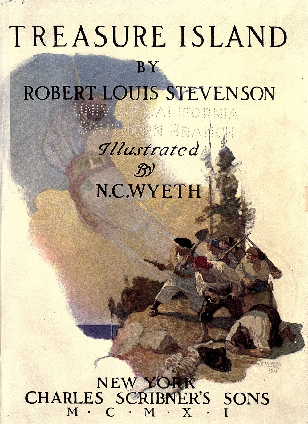 Title page of Treasure Island by Robert Louis Stevenson, Illustrated by N. C. Wyeth, published in New York by Charles Scribner's Sons, MCMXI. Painted illustration of a group of pirates and a skeleton on a cliff with the image of a ship in the clouds.