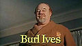 Burl Ives.