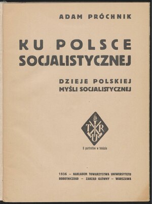 PL Adam Próchnik - Ku Polsce socjalistycznej dzieje polskiej myśli socjalistycznej.pdf