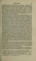 nulle part si Tacite eut des enfants de ce mariage : toutefois il est probable qu’il ne mourut pas sans postérité, puisque l’empereur Tacitus se glorifiait de tirer de lui son origine, et qu’au ve siècle l’historien est cité dans une lettre de Sidonius Apollinaris comme un des ancêtres de Polémius, alors préfet des Gaules. Au reste, l’une et l’autre descendance pourraient être collatérales ; il serait même possible qu’elles fussent imaginaires ; et, si nous en parlons, c’est que, dans le manque absolu de renseignements positifs, aucune indication ne doit être négligée. Nous savons de Tacite lui-même qu’il entra sous Vespasien dans la carrière des honneurs[7], dont le premier degré était le vigintivirat, magistrature subalterne par laquelle, depuis Auguste, il fallait passer pour arriver à la questure[8] Vespasien mourut en 79 : si Tacite fut questeur sous son règne, sa naissance ne peut être placée plus bas que l’an 55 ; car on ne pouvait être questeur qu’à vingt-quatre ans accomplis. Ses honneurs furent accrus par Titus, qui lui conféra sans doute l’édilité ou le tribunat ; ce qui est certain, c’est qu’en l’an 88, à l’époque des jeux séculaires célébrés par Domitien, Tacite était préteur et quindécemvir[9]. Il passa loin de Rome la moitié au moins des huit années qui s’écoulèrent depuis sa préture jusqu’à la mort de Domitien ; car en 93, quand son beau-père cessa de vivre, il était absent depuis quatre ans. Il n’était pas exilé, comme l’ont prétendu quelques-uns, puisqu’il félicite Agricola de n’avoir vu ni ses amis ni sa famille frappés d’aucun revers. Juste-Lipse pense qu’il s’etait éloigné pour fuir l’esclavage et chercher le repos : mais l’illustre critique oublie qu’il fallait aux sénateurs une permission du prince pour sortir de l’Italie[10] ; et, si l’on en juge par les termes dans lesquels Tacite se plaint de son absence, il ne paraît pas qu’elle fût volontaire[11]. La supposition la plus vraisemblable, c’est qu’il exerçait dans quelque province les fonctions de propréteur. Pourquoi Domitien, qui lui avait donné à Rome la préture, lui aurait-il refusé cette charge, à laquelle il avait des droits ? Pline le Jeune était préteur l’année même de la mort d’Agricola ; d’où il suit évidemment que les deux amis n’étaient pas persécutés. Quoi qu’il en soit de ces conjectures, Tacite était de retour à Rome pendant les dernières années de Domitien, comme le prouve assez la manière dont il parle de cette époque dans la Vie de son beau-père ; et sa qualité de sénateur le rendit le témoin et le complice forcé des cruautés qu’il déplore avec tant d’éloquence[12]. Enfin le tyran fut accablé par une conspiration de ses proches ; et le monde, fatigué de quinze ans d’oppression, vit s’ouvrir, par l’