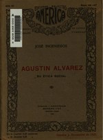 Миниатюра для Файл:José Ingenieros - Agustín Álvarez, su ética social (1921).pdf