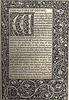 The Nature of Gothic by John Ruskin, printed by William Morris at the Kelmscott Press in 1892 in his Golden Type inspired by the 15th-century printer Nicolas Jenson. This chapter from The Stones of Venice was a sort of manifesto for the Arts and Crafts movement. Kelmscott Press - The Nature of Gothic by John Ruskin (first page).jpg