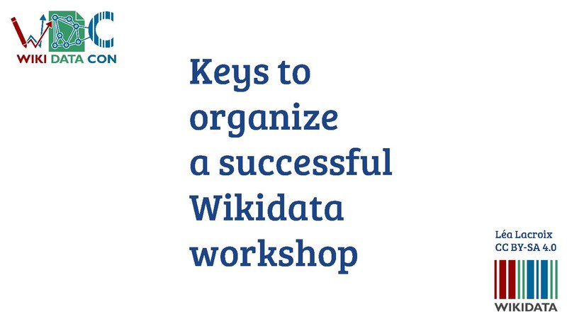 File:Keys to organize a Wikidata workshop - WikidataCon 2017.pdf