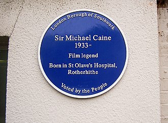 A blue plaque erected in 2003 marks the actor Michael Caine's birthplace at St Olave's Hospital. Sir Michael Caine Plaque - geograph.org.uk - 497396.jpg