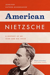 <i>American Nietzsche</i> 2011 non-fiction book by Jennifer Ratner-Rosenhagen