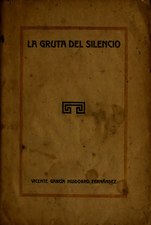 La gruta del silencio (1913), por Vicente Huidobro    
