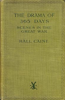 The cover of The Drama of 365 Days: Scenes in the Great War, Caine's series of Daily Telegraph World War I propaganda articles. The book is dedicated to the young manhood of the British Empire.