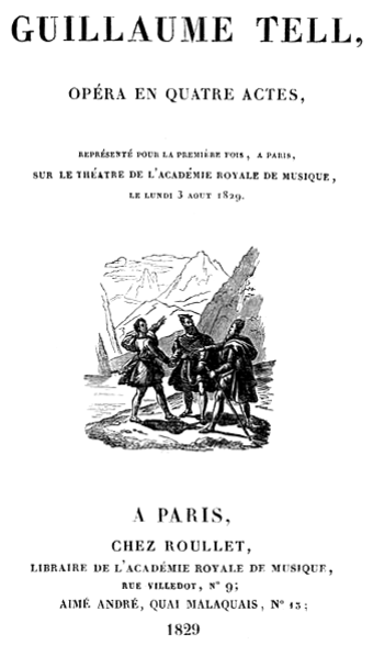 File:Gioachino Rossini - Guillaume Tell - title page of the libretto - Paris 1829.png (Quelle: Wikimedia)