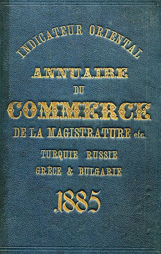 Indicateur Oriental Annuaire du Commerce de la Magistrature etc. Turquie Russie Grece & Bulgarie, 1885. Oriental Trade Directories.jpg