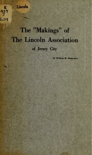 Thumbnail for File:The "makings" of the Lincoln Association of Jersey City; a souvenir of the dinner at the Carteret Club commemorating the one hundred and tenth anniversary of the birth of Abraham Lincoln (IA makingsoflincoln00lcrich).pdf