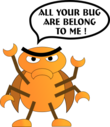 All your bug are belong to me!