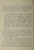 ce comté[15]. Il y avait tant de Français, proportion gardée, dans le Haut Canada, que le premier gouverneur, John-Graves Simcoe, sanctionna une ordonnance législative adoptée le troisième jour de la deuxième session, soit le lundi, 3 juin 1793, et qui se lit comme suit : « Sur proposition faite et appuyée, il est ordonné que tels actes qui ont été adoptés ou qui POURRONT plus tard être adoptés par la Législature de cette province soient TRADUITS en LANGUE FRANÇAISE pour l’avantage des habitants du district occidental de cette province et DES AUTRES COLONS FRANÇAIS QUI POURRONT VENIR HABITER DANS CETTE PROVINCE ; et que A. Macdonnell, Écuier, greffier de cette Chambre, soit aussi employé comme TRADUCTEUR FRANÇAIS à cette fin et AUX AUTRES fins de cette Chambre »[16]. Il est bien évident que cette ordonnance n’aurait jamais été consentie par le Haut Canada si la coutume, reconnue depuis trente-trois ans par les représentants du pouvoir britannique et sanctionnée par l’Acte de Québec et l’Acte Constitutionnel, n’avait pas été si fortement et si largement établie. Selon la définition de Regelsperger, « la Coutume est une source du droit, qui tire son autorité de l’assentiment tacite de tous les citoyens ». Or, les citoyens de 1793, en Ontario, étaient des Loyalistes venus récemment des États-Unis, et ils n’aimaient ni les Français ni les catholiques. Seulement, leur sincérité et leur largeur d’esprit, du moins dans la classe dirigeante d’alors,