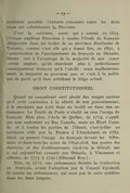 rendaient possible l’entente raisonnée entre les deux races qui cohabitaient la Province. C’est la coutume, aussi, qui a amené, en 1825, l’évêque anglican Strachan à rendre l’étude du français obligatoire dans les écoles de sa province diocésaine de Toronto, comme c’est elle qui a donné lieu, en 1851, à l’autorisation de l’enseignement du français en Ontario. Disons ceci à l’avantage de la majorité de nos concitoyens anglais, qu’ils cherchent plus à perfectionner l’enseignement français qu’à l’abolir ; mais malheureusement, la majorité ne gouverne pas, et c’est à la politique de parti qu’il faut attribuer le litige actuel. DROIT CONSTITUTIONNEL Quand un conquérant veut abolir des usages anciens qu’il croit contraires à la sûreté de son gouvernement, il le proclame par écrit dans un traité ou dans une ordonnance. Le Traité de Paris n’abolit en rien l’usage du français. Bien plus, l’Acte de Québec, de 1774, s’applique non seulement au Bas Canada, mais au Haut Canada et à toutes les parties de l’Ouest, c’est-à-dire au territoire cédé par la France à l’Angleterre en 1763. Ainsi, on permet l’usage du français devant les tribunaux et dans tous les actes de l’état-civil, des postes des districts, et des établissements vis-à-vis le détroit, sur le sol aujourd’hui compris par Ontario, à Vincennes et ailleurs, de 1775 à 1791 (Edmond Roy). Puis, en 1775, une ordonnance décrète la traduction en français, avant l’adoption par le Conseil législatif, de toutes les ordonnances, qui sont par la suite publiées dans les deux langues.