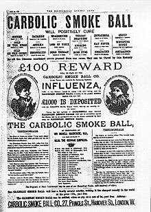 "Read the advertisement how you will, and twist it about as you will," said Lindley LJ of the Smoke Ball advert, "here is a distinct promise expressed in language which is perfectly unmistakable". Carbolic smoke ball co.jpg