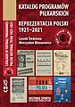 Wydanie specjalne Leszek Śledziona, Mieczysław Błonarowicz, Katalog programów piłkarskich, Reprezentacja Polski 1921-2021, Dom – Wyjazd – Neutralny