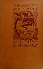 Миниатюра для Файл:The mystery and romance of alchemy and pharmacy (IA b24927600).pdf