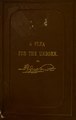 A plea for the unborn - an argument that children could, and therefore should, be born with a sound mind in a sound body, and that man may become perfect by means of selection and stirpiculture (IA b28112647).pdf