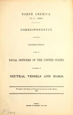 Miniatuur voor Bestand:Correspondence respecting instructions given to naval officers of the United States in regard to neutral vessels and mails (IA correspondencere7482grea).pdf