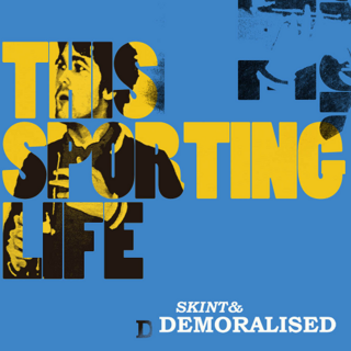 <i>This Sporting Life</i> (Skink and Demoralised album) 2011 studio album by Skint & Demoralised