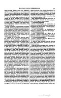 dans les rangs opposés, revint avec Agésilas à Sparte, et se retira ensuite avec sa femme et ses fils à Scillonte en Élide, sur la route de Sparte à Olympie, où les Lacédémoniens lui avaient fait présent d’une maison et de terres considérables. Il a décrit lui-même dans l’Anabase (V, III.) le tableau de la vie délicieuse qu’il y a menée. M. Lettrone pense que ce fut dans cette charmante retraite qu’il composa l’Anabase, les Traités de la Chasse et de l’Équitation, et les deux Traités sur les républiques de Sparte et d’Athènes, s’ils sont en effet de lui. Lors de l’expédition d’Épaminondas en Laconie (vers 368) les Éléens marchèrent contre Scillonte qu’ils ravagèrent. Xénophon se rendit à Élis pour se faire restituer les terres dont on le dépouillait ; mais, n’ayant pu obtenir justice, il se retira avec ses fils à Corinthe, où il se fixa pour le reste de sa vie, plutôt que dans la ville d’Athènes qui le rappela après trente ans d’exil. « Je pense, dit M. Lettrone, que son rappel dut suivre de peu de temps son expulsion de Scillonte. Il est vraisemblable, qu’apprenant le malheur que venait d’éprouver cet homme illustre, sa patrie consentit enfin à révoquer l’arrêt de son bannissement… Son rappel a certainement précédé la bataille de Mantinée (3e année de la 104e olympiade) ; car apprenant qu’Athènes avait pris le parti de Sparte dans la guerre contre les Thébains, il saisit cette occasion unique de voir ses fils combattre sous les drapeaux athéniens en faveur de sa chère Lacédémone. Tous deux il les envoya à Athènes où ils furent enrôlés dans le corps d’Athéniens qui combattit à Mantinée : ce qui suppose qu’alors leur père n’était plus banni. Il avait quatre-vingts ans, et son exil en avait duré environ trente, et dix de plus que celui de Thucydide. Ce long bannissement montre combien était grave, aux yeux des Athéniens, l’accusation de laconisme qu’il avait encourue. À l’époque de la bataille de Mantinée, il n’était pas encore revenu à Athènes : on ignore s’il y retourna jamais. Ce fut à Corinthe qu’il apprit que son fils Gryllus avait perdu la vie en combattant à Mantinée, après avoir, disait-on, blessé à mort Épaminondas. On rapporte que lorsque cette funeste nouvelle arriva, Xénophon, la couronne sur la tête, célébrait un sacrifice. Il ôta sa couronne ; mais apprenant que son fils était mort vaillamment, il la remit sans verser de larmes, et se contenta de dire : « Je savais bien que j’avais pour fils un mortel. » Ce fut à Corinthe qu’il termina la Cyropédie et les Helléniques, et composa un de ses meilleurs ouvrages, le Traité des Revenus de l’Attique, dans lequel il exprime d’une manière si touchante ses vœux pour la prospérité d’Athènes. « Avant de descendre dans la tombe, s’écrie-t-il, que je voie du moins ma patrie tranquille et florissante (V, I). » Il mourut probablement dans cette même ville, vers l’an 355 ou 354 av. J.-C. Nous possédons probablement encore tout ce que Xénophon a composé. On divise ordinairement ses ouvrages en quatre classes. 1o Ouvrages historiques. Ce sont : les Helléniques, ou continuation de l’histoire de la Grèce de Thucydide, l’Anabase ou Expédition des Dix-Mille et la Vie d’Agésilas. 2o Ouvrages politiques. Ce sont ; la Cyropédie, les Républiques de Sparte et d’Athènes, les Revenus de l’Attique. 3o Ouvrages didactiques. Ce sont : l’Hipparchique ou le Maître de la cavalerie, le Traité de l’Équitation, les Cynégétiques ou Traité de la Chasse, et l’Économique. 4o Ouvrages philosophiques. Ce sont : Apologie de Socrate, Mémoires sur Socrate, Banquet et Hiéron. Il existe de plus quelques lettres de lui à ses amis. Elles terminent ce volume sous le titre Correspondance. « Dans ces divers ouvrages, dit M. Lettrone, il ne s’est montré doué ni de cette puissance de réflexion ni de cette activité intérieure qui entraînait Platon à s’élever sans cesse aux spéculations les plus sublimes, ni de cet esprit d’observation qui révélait à Thucydide les causes les plus secrètes des événemens, et lui faisait pénétrer les intentions les plus cachées des principaux acteurs du grand événement dont il avait entrepris l’histoire. Ce n’est point un penseur profond qui prend de loin et de haut le parti d’approfondir, comme Platon, les grandes questions de la morale et de la philosophie, ou de reproduire, comme Thucydide, le tableau complet d’une époque historique. C’est un homme essentiellement pratique, mêlé aux hommes et aux choses de son temps ; et qui, lorsque l’occasion l’y conduit, se met à raconter les événemens dont il a été témoin et les impressions qu’il a reçues, ou rédige les observations qu’il a faites sur les chevaux, la chasse, l’agriculture, l’éducation, le gouvernement, les finances. Tous ses ouvrages ont plus ou moins ce caractère. C’est ce qui a fait croire aux anciens eux-mêmes qu’il a dû reproduire avec plus de fidélité que Platon les opinions de son maître. Cela est très probablement vrai en ce sens qu’il n’y ajoute rien ; mais en donne-t-il une idée complète ? on peut en douter ; du moins le Socrate de Xénophon ne nous représente qu’imparfaitement l’homme qui