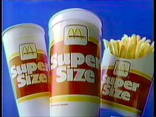 In the experiment, Spurlock must upgrade his portion to Super Size if it is suggested by the cashier. McDonald's Super Size products.jpg