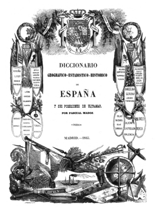 <i>Diccionario geográfico-estadístico-histórico de España y sus posesiones de Ultramar</i> Geographic handbook of Spain