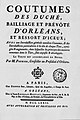 Coutumes des duchè, bailliage et prévôté d'Orléans, et ressort d'iceux, 1772