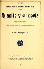 Миниатюра для Файл:Juanito y su novia - diablura cómico-lírica en dos actos, divididos en seis cuadros (IA juanitoysunoviad2093luna).pdf