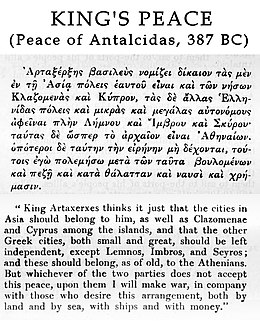 The King's Peace, promulgated by Artaxerxes II in 387 BC, put an end to the Corinthian War under the guarantee of the Achaemenid Empire. Xenophon, Hellenica. The word "independent" in this translation is more generally translated as "autonomous" (autonomous
in the Greek original). King's Peace 387 BC.jpg