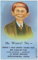 Me worry? No -- When I was eight years old Bob Adamciks Café, home cooking -- novelties, 26 hour service, Schulenburg, Texas.jpg