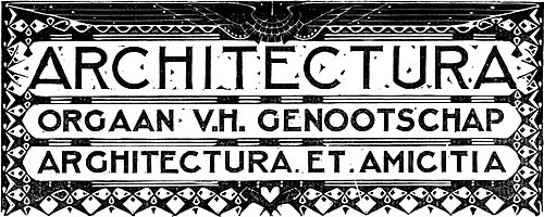 ARCHITECTURA / ORGAAN V.H. GENOOTSCHAP / ARCHITECTURA ET AMICITIA