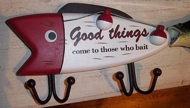 File:Good things come to those who bait anti-proverb plaque.jpg - Wikipedia