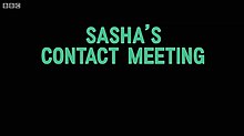 Sasha's Contact Meeting title card Sasha's Contact Meeting Title Card.jpg