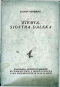 Stefan Napierski Ziemia, siostra daleka