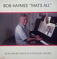 Bob Haymes "That's All" - Bob Haymes Sings and Plays Bob Haymes, Album Cover.jpeg