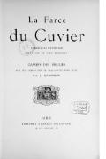 La Farce du Cuvier COMÉDIE DU MOYEN ÂGE Arrangée en Vers Moderne par GASSIES DES BRULIES avec sept compositions en Taille-Douce hors texte par Jean Geoffroy PARIS Librairie Charles Delagrave 15. RUE SOUFFLOT